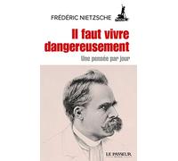 Il faut vivre dangereusement - Une pensée par jour