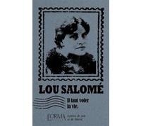 Il faut voler la vie - Lettres d'amitié et d'indépendance Lou Andreas-Salomé (Auteur), Marco Federici Solari (Auteur), Virginie Pironin (Traduction)