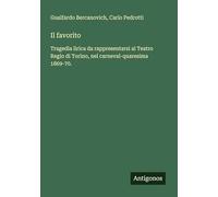 Il favorito: Tragedia lirica da rappresentarsi al Teatro Regio di Torino, nel carneval-quaresima 1869-70.