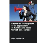 Il femminile emarginato come espressione culturale nelle opere teatrali di Lochhead
