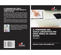 IL FENOMENO DEL GIOCO LINGUISTICO NEI MASS MEDIA IN LINGUA RUSSA: MONOGRAFO