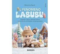 Il fenomeno Labubu. Quando il gioco diventa mania: anatomia di una febbre contemporanea