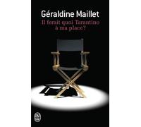 Il ferait quoi Tarantino à ma place ? - Géraldine Maillet - J'ai Lu - broché - Roman