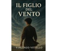 Il Figlio del Vento: Romanzo di formazione e memoria