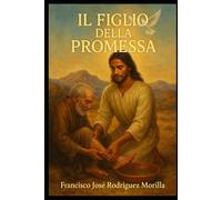 IL FIGLIO DELLA PROMESSA