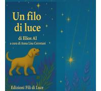 Il filo di luce: Favole per bambini che hanno bisogno d'amore