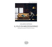 Il filo di mezzogiorno. Versione teatrale di Ippolita di Majo