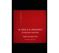 IL FILO E IL PENDOLO: la scelta non è mai ferma