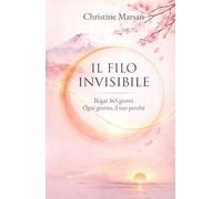 Il filo invisibile: Ikigai 365 giorni - Ogni giorno, il tuo perché