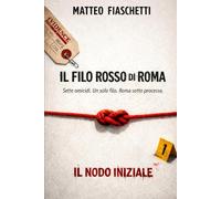 IL FILO ROSSO DI ROMA - VOL.1 IL NODO INIZIALE