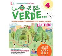 Il filo verde.. Perché nessuno è troppo piccolo per salvare il mondo. Con Letture, Grammatica, Arte e musica 4-5, Quaderno delle mappe e verbi 4-5, ... Con e-book. Con espansione online (Vol. 1)
