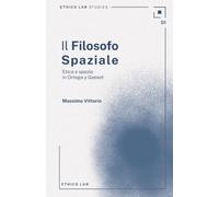 Il filosofo spaziale: Etica e spazio in Ortega y Gasset