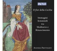 Il Fior Della Cecilia/Représentation des Femmes Moyen Age Renaissance