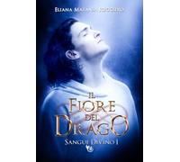 Il Fiore del Drago: Sangue Divino I