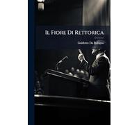Il Fiore Di Rettorica