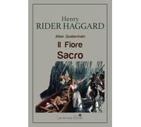 Il fiore sacro. Allan Quatermain