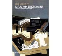 Il flauto di Schopenhauer La musica come via di liberazione - Alberto Rezzi - Mimesis Edizioni - ebook (ePub) - Livre