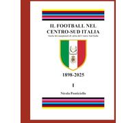 Il Football nel Centro-Sud Italia: Storia dei campionati di calcio del Centro-Sud Italia