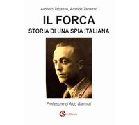 Il Forca. Storia di una spia italiana