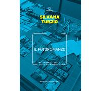 Il fotoromanzo. Metamorfosi delle storie lacrimevoli