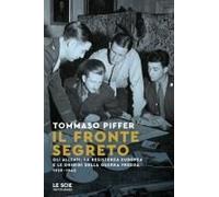 Il Fronte Segreto. Gli Alleati, La Resistenza Europea E Le Origini Della Guerra Fredda 1939-1945