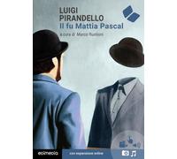 Il fu Mattia Pascal (con espansione online)