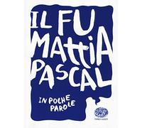 Il fu Mattia Pascal da Luigi Pirandello