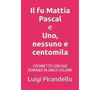 Il fu Mattia Pascal e Uno, nessuno e centomila: COFANETTO CON DUE ROMANZI IN UNICO VOLUME