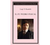 Il fu Pedro Pascal: Il classico di Pirandello ma con Pedro Pascal