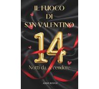 Il Fuoco di San Valentino: 14 Notti da Accendere