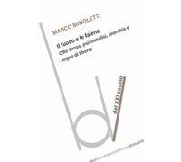 Il fuoco e le falene. Otto Grss: psicoanalisi, anarchia e sogno di libertà