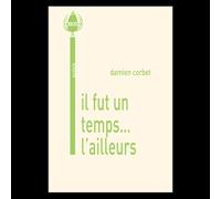 Il Fut Un Temps - L'ailleurs