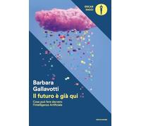 Il futuro è già qui. Cosa può fare davvero l'intelligenza artificiale