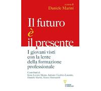 Il futuro è il presente. I giovani visti con la lente della formazione professionale