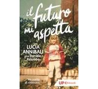 Il Futuro Mi Aspetta. 'ho Scelto Di Rinascere