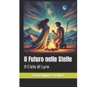 Il Futuro Nelle Stelle: Il Cielo Di Lyra (Italian Edition)