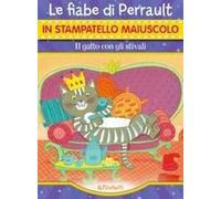 Il Gatto Con Gli Stivali. Le Fiabe Di Perrault In Stampatello Maiuscolo. Fiabe In Stampatello