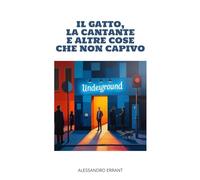 Il gatto, la cantante e altre cose che non capivo