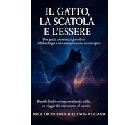 Il Gatto, la Scatolae l’Essere: Una guida avanzata al paradosso di Schrödinger e alla sovrapposizione macroscopica