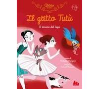 Il Gatto Tutù. Il Tesoro Del Lago