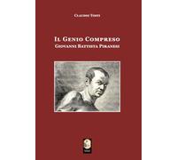 Il Genio Compreso: Giovanni Battista Piranesi