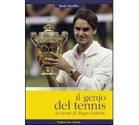 Il Genio Del Tennis Roger Federer