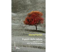 Il genio della natura. Lezioni di vita dalla Terra che cambia