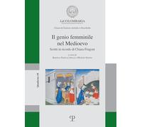 Il genio femminile nel medioevo. Scritti in ricordo di Chiara Frugoni