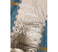 Il Genio , L' Uomo , Leonardo Da Vinci: Il Grande Maestro