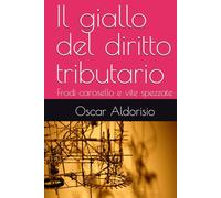Il giallo del diritto tributario: Frodi carosello e vite spezzate