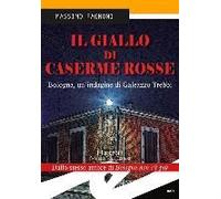 Il Giallo Di Caserme Rosse. Bologna, Un'indagine Di Galeazzo Trebbi