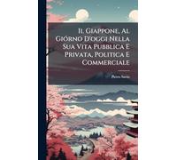 Il Giappone, Al GiÃ3rno D'oggi Nella Sua Vita Pubblica E Privata, Politica E Commerciale