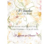 "Il Giardino da Colorare": Un viaggio nella bellezza della natura attraverso i fiori più amati.