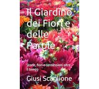 Il Giardino dei Fiori e delle Parole: Storie, fiori e connessioni oltre il tempo